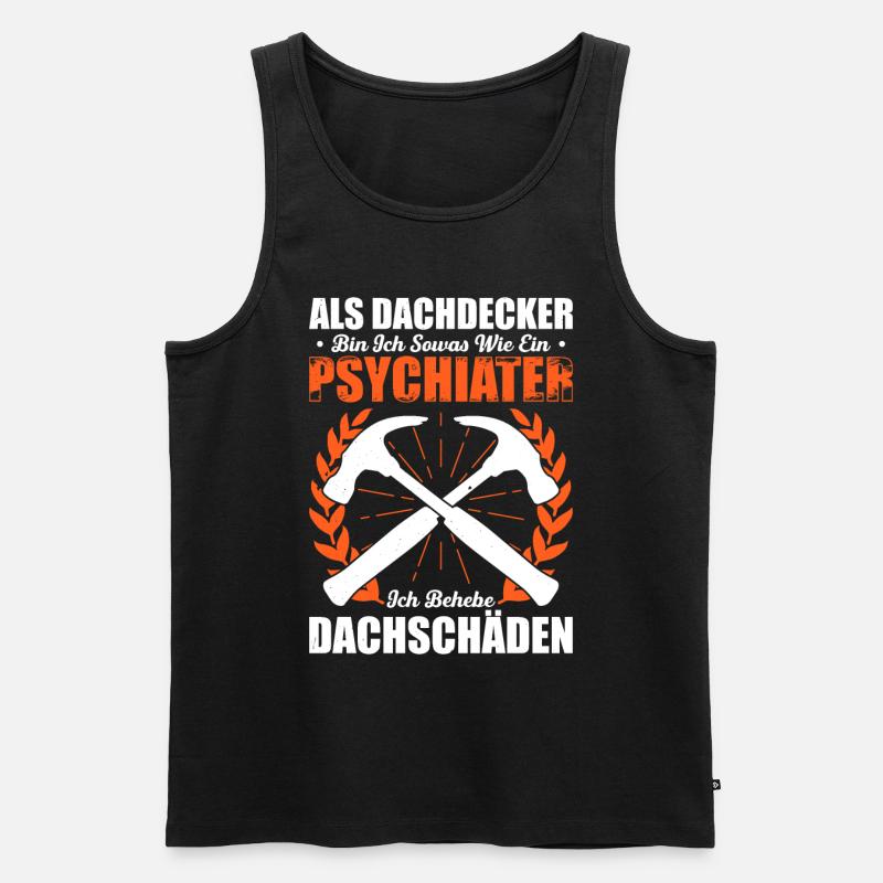 Als Dachdecker Bin Ich Sowas Wie Ein Psychiater Ic - Männer Premium Bio Tank Top - Schwarz