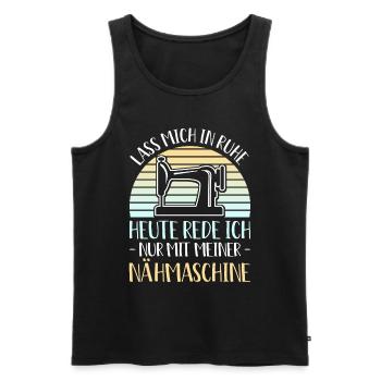 Lass Mich In Ruhe Rede Nur Mit Meiner Nähmaschine - Männer Premium Bio Tank Top - Schwarz - Vorne - Michal (187cm)