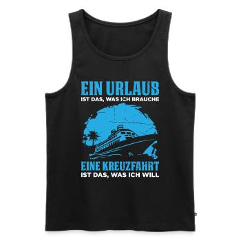 Ein Urlaub Ist Das, Was Ich Brauche Eine Kreuzfahr - Männer Premium Bio Tank Top - Schwarz - Vorne - Michal (187cm)