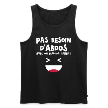 Pas Besoin d'Abdos Avec Un Humour Pareil Citation - Débardeur bio Premium Homme - noir - Devant - Michal (187cm)