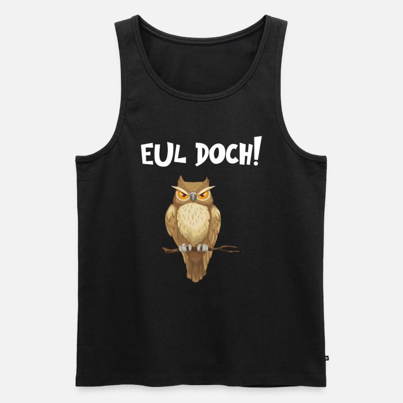 Eul Doch - Lustiger Eulen Spruch - Männer Premium Bio Tank Top - Schwarz