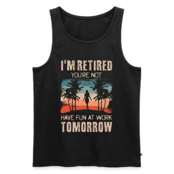 Ich bin Rentner Du nicht Viel Spaß bei der Arbeit - Männer Premium Bio Tank Top - Schwarz - Vorne - AI Model Male 178 light (178cm)