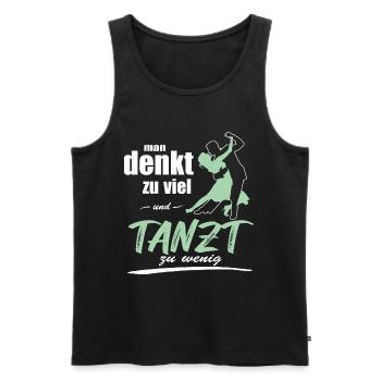 Spaß am Tanz Man denkt zu viel und tanzt zu wenig - Männer Premium Bio Tank Top - Schwarz - Vorne - Michal (187cm)