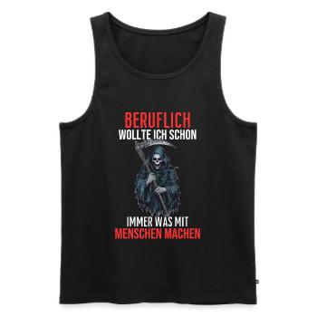 Beruflich Wollte Ich Schon Immer - Sensenmann - Männer Premium Bio Tank Top - Schwarz - Vorne - Michal (187cm)