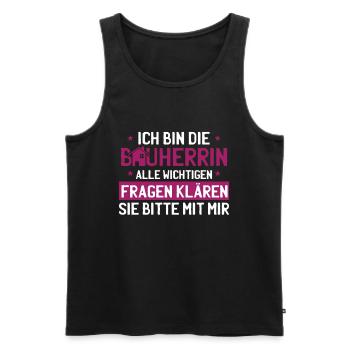 Bauherrin Spruch Hausbau Richtfest Haus Geschenk - Männer Premium Bio Tank Top - Schwarz - Vorne - Michal (187cm)