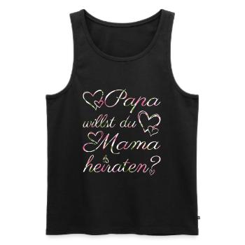Papa willst du Mama heiraten? Verlobung Antrag - Männer Premium Bio Tank Top - Schwarz - Vorne - Michal (187cm)