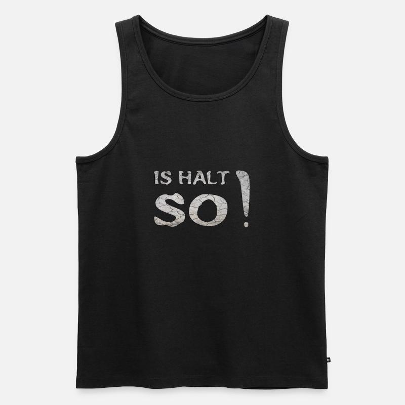 IS HALT SO - Männer Premium Bio Tank Top - Schwarz