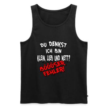 Du denkst ich bin klein lieb & nett Böser Fehler - Männer Premium Bio Tank Top - Schwarz - Vorne - Michal (187cm)