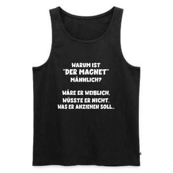 Warum ist der Magnet männlich schwarzer Humor - Männer Premium Bio Tank Top - Schwarz - Vorne - AI Model Male 178 light (178cm)