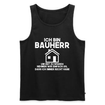 Ich bin Bauherr Zeit sparen Recht haben Baustelle - Männer Premium Bio Tank Top - Schwarz - Vorne - Michal (187cm)