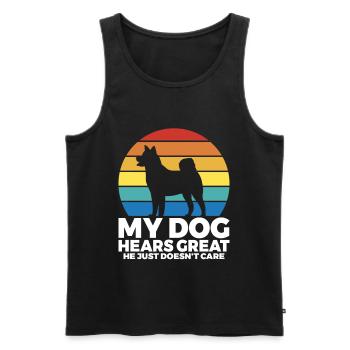 My dog hears great he just doesnt care - Men's Premium Organic Tank Top - black - Front - Michal (187cm)