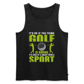 Its Okay If You Think Golf Is Boring Saying - Men's Premium Organic Tank Top - black - Front - Michal (187cm)