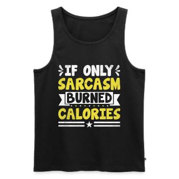 Wenn nur Sarkasmus verbrannte Kalorien Sarkasmus sarkastisch - Männer Premium Bio Tank Top - Schwarz - Vorne - AI Model Male 178 light (178cm)