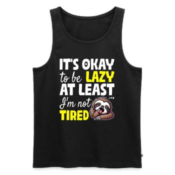 IT'S OKAY TO BE LAZY AT LEAST I'M NOT TIRED - Men's Premium Organic Tank Top - black - Front - AI Model Male 178 light (178cm)