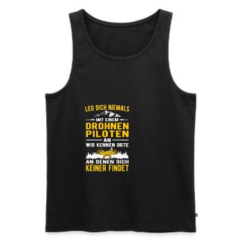 Leg dich niemals mit einem Drohnenpiloten an - Männer Premium Bio Tank Top - Schwarz - Vorne - Michal (187cm)