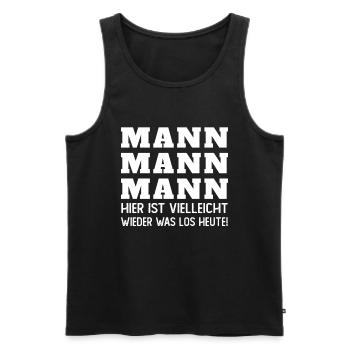 Mann Mann hier ist vielleicht wieder was los heut - Männer Premium Bio Tank Top - Schwarz - Vorne - Michal (187cm)