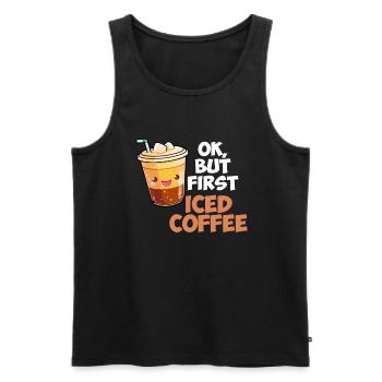 ok but first iced coffee, iced coffee - Men's Premium Organic Tank Top - black - Front - AI Model Male 178 light (178cm)