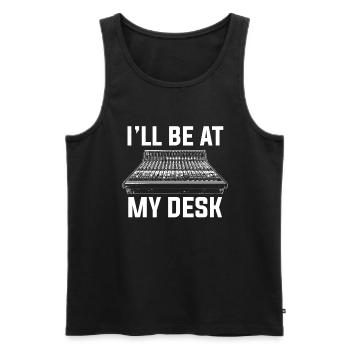 I'll be at my desk sound studio engineer - Männer Premium Bio Tank Top - Schwarz - Vorne - Michal (187cm)