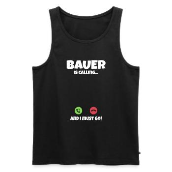 Bauer is Calling and I Must Go Fun Quote - Männer Premium Bio Tank Top - Schwarz - Vorne - Michal (187cm)