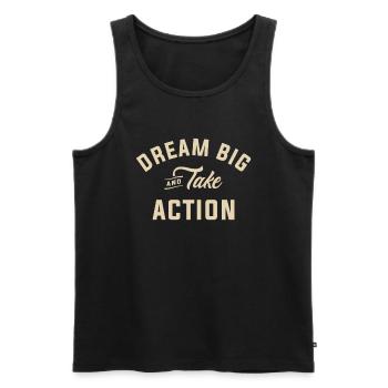 Dream Big, Act Now - Motivational Quote - Men's Premium Organic Tank Top - black - Front - Michal (187cm)