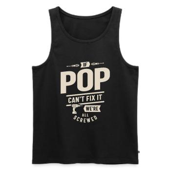 If Pop Can't Fix It We're All Screwed - Funny - Men's Premium Organic Tank Top - black - Front - AI Model Male 178 light (178cm)