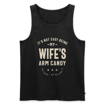 Es ist nicht einfach, der Arm meiner Frau zu sein Süßigkeiten - lustig - Männer Premium Bio Tank Top - Schwarz - Vorne - Michal (187cm)