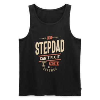 If Step Dad Can't Fix It We're All Screwed - Men's Premium Organic Tank Top - black - Front - AI Model Male 178 light (178cm)