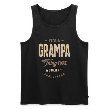 Grampa Life - You Wouldn't Understand, Grandpa - Men's Premium Organic Tank Top - black - Front - Michal (187cm)