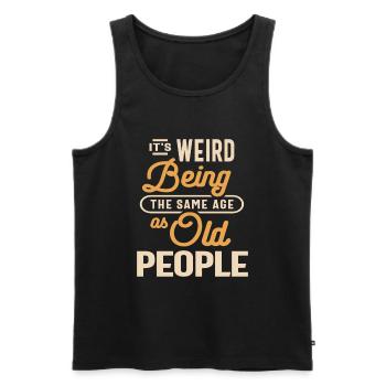 Es ist komisch, im gleichen Alter wie alte Menschen zu sein - Männer Premium Bio Tank Top - Schwarz - Vorne - Michal (187cm)