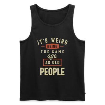 Es ist komisch, im gleichen Alter wie alte Menschen zu sein - Männer Premium Bio Tank Top - Schwarz - Vorne - Michal (187cm)