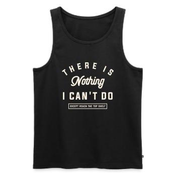 There is Nothing I Can't Do Funny Sarcastic Quote - Men's Premium Organic Tank Top - black - Front - AI Model Male 178 light (178cm)
