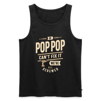 Wenn Pop-Pop es nicht reparieren kann, sind wir alle Design - Männer Premium Bio Tank Top - Schwarz - Vorne - AI Model Male 178 light (178cm)