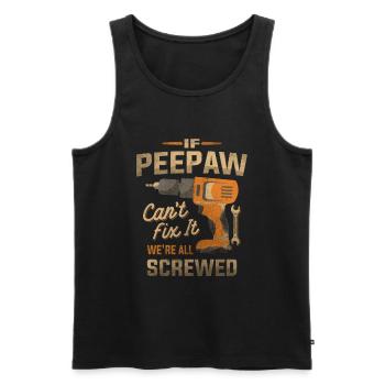 If Peepaw Cant Fix It Were All Screwed Fathers Day - Men's Premium Organic Tank Top - black - Front - Michal (187cm)