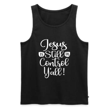 Jesus hat immer noch die Kontrolle Ihr alle - Christ - Männer Premium Bio Tank Top - Schwarz - Vorne - Michal (187cm)