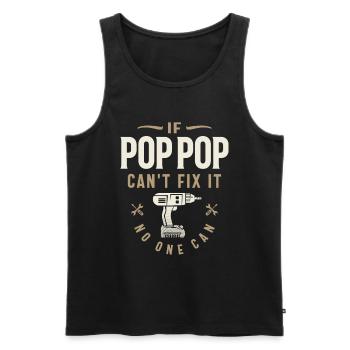 Wenn Pop-Pop es nicht reparieren kann, kann niemand Opa lustig - Männer Premium Bio Tank Top - Schwarz - Vorne - Michal (187cm)