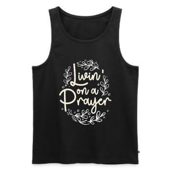 Livin' On a Prayer Inspiring Christian Quote - Men's Premium Organic Tank Top - black - Front - AI Model Male 178 light (178cm)