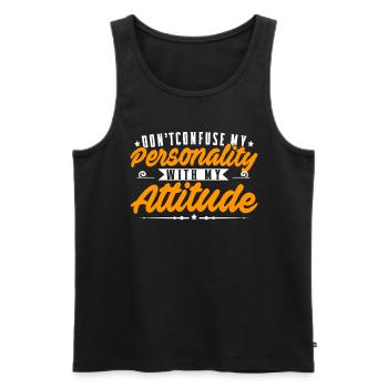 Don't Confuse My Personality With My Attitude - Männer Premium Bio Tank Top - Schwarz - Vorne - Michal (187cm)