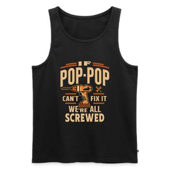 If Pop-Pop Cant Fix It Funny Handyman Grandpa - Men's Premium Organic Tank Top - black - Front - AI Model Male 178 light (178cm)