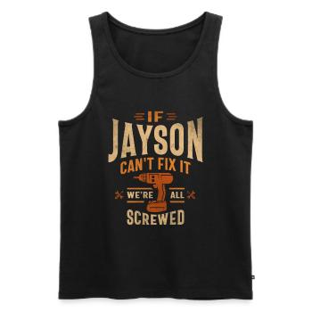 If Jayson Can't Fix It We're All Screwed - Men's Premium Organic Tank Top - black - Front - AI Model Male 178 light (178cm)