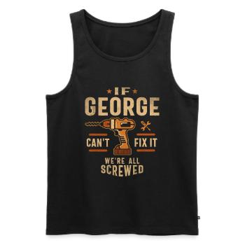 Wenn George es nicht reparieren kann, sind wir alle am - Männer Premium Bio Tank Top - Schwarz - Vorne - AI Model Male 178 light (178cm)