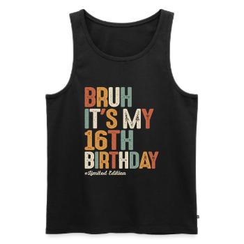 Bruh C’est mon 16e anniversaire Anniversaire de 16 ans - Débardeur bio Premium Homme - noir - Devant - Michal (187cm)