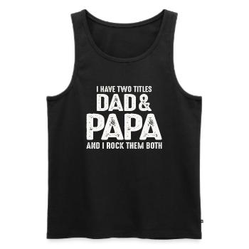 Ich habe zwei Titel: Papa und Papa - Männer Premium Bio Tank Top - Schwarz - Vorne - AI Model Male 178 light (178cm)
