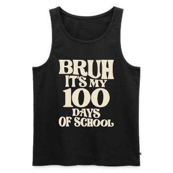Bruh Its My 100 Days of School - Jalon amusant - Débardeur bio Premium Homme - noir - Devant - Michal (187cm)