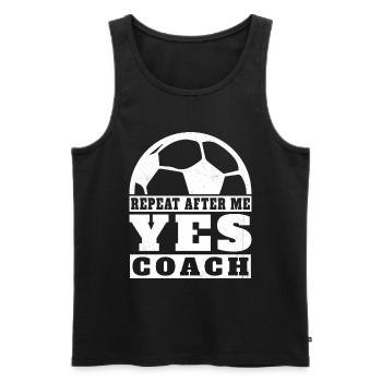 Repeat after me Yes Coach football player Sport - Men's Premium Organic Tank Top - black - Front - Michal (187cm)