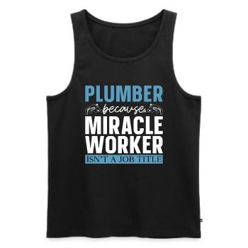 Plumber Because Miracle Worker Plumbing Plumbers - Männer Premium Bio Tank Top - Schwarz - Vorne - Michal (187cm)