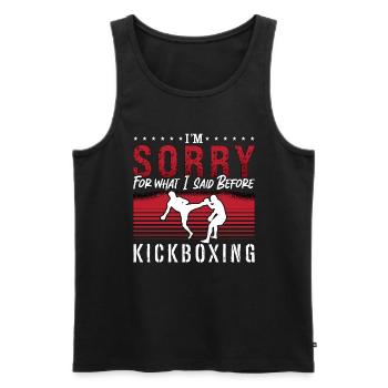 Kickboxing I'm Sorry For What Kickboxer Boxing - Männer Premium Bio Tank Top - Schwarz - Vorne - Michal (187cm)