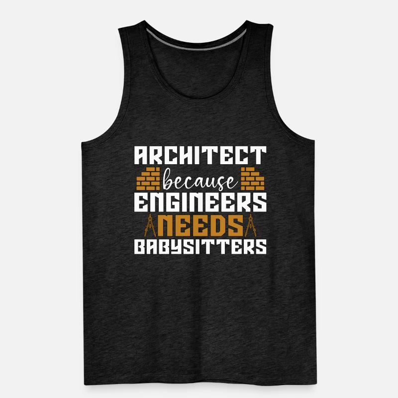 Architect Because Enigneers Needs Architects Job Men's Premium Organic Tank Top