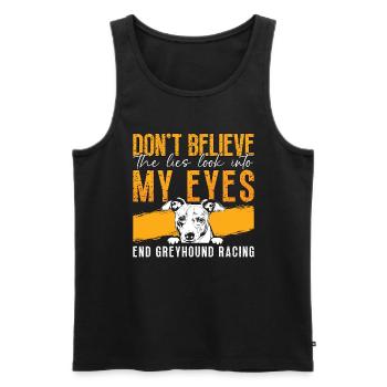Greyhound Racing Don't Believe The Greyhound Racer - Men's Premium Organic Tank Top - black - Front - AI Model Male 178 light (178cm)