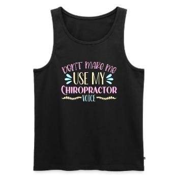 Chiropractic Don't Make Me Use Chiro Chiropractor - Men's Premium Organic Tank Top - black - Front - AI Model Male 178 light (178cm)
