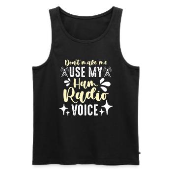 Ham Radio Don't Make Me Use Amateur Radio Operator - Men's Premium Organic Tank Top - black - Front - AI Model Male 178 light (178cm)